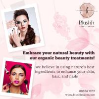 Transform Your Look at Blushh Beauty Salon, the best Hair Salon in New Bel Road