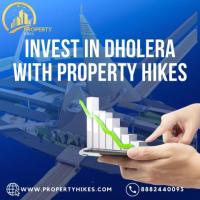 Invest in Dholera with Property Hikes