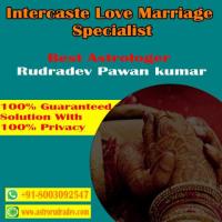 Intercaste Love Marriage Specialist by Astrologer Rudradev Pawan Kumar