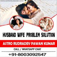 Husband-Wife Relationships: Solutions by Astrologer Rudradev Pawan Kumar