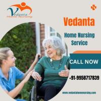 Avail of Home Nursing Service in Hajipur by Vedanta with the Best Medical Facility