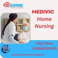 Avail of Home Nursing Services in Madhubani by Medivic with the Best Healthcare